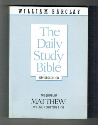 The Daily Study Bible: The Gospel Of Matthew Volume 1 Chapters 1-10