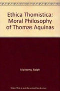 Ethica Thomistica: The Moral Philosophy of Thomas Aquinas