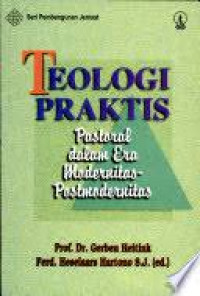 Teologi Praktis: Pastoral dalam Era Modernitas-Postmodernitas