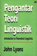 Pengantar Teori Linguistik = Introduction To Theoretical Linguistics