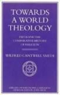 Towards a World Theology: Faith and the Comparative History of Religion