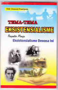 Tema-tema Eksistensialisme: Pengantar Menuju Eksistensialisme Dewasa Ini