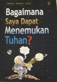 Bagaimana Saya Dapat Menemukan Tuhan?