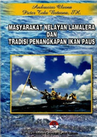 Masyarakat Nelayan Lamalera dan Tradisi Penangkapan Ikan Paus