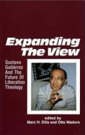 Expanding the View : Gustavo Gutierrez and The Future of Liberation Theology