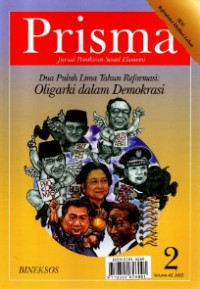 Prisma : Jurnal Pemikiran Sosial Ekonomi : Dua Puluh Lima Tahun Reformasi : Oligarki dalam Demokrasi Volume 42 Nomor 2 Tahun 2023