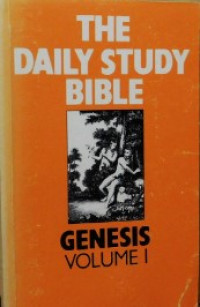 The Daily Study Bible : Genesis Volume I