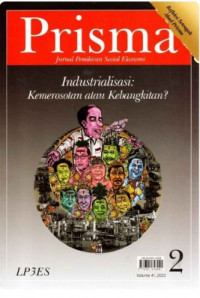 Prisma : Jurnal Pemikiran Sosial Ekonomi : Industrialisasi : Kemerosotan atau Kebangkitan? Volume 41 Nomor 2 Tahun 2022