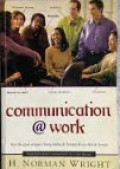 Communication @ Work : Kiat Bergaul dengan Orang-orang di Tempat Kerja dan di Gereja