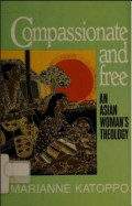 Compassionate and Free : An Asian Woman's Theology