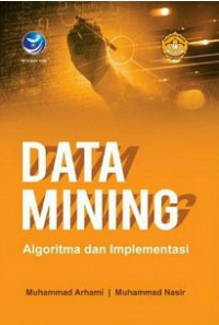 Data Mining : Algoritma dan Implementasi