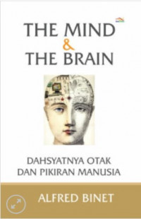 The Mind And The Brain : Dahsyatnya Otak dan Pikiran Manusia