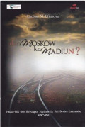 Dari Moskow ke Madiun? : Stalin-PKI dan Hubungan Diplomatik Uni Soviet - Indonesia, 1947-1953