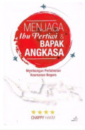 Menjaga Ibu Pertiwi dan Bapak Angkasa : Membangun Pertahan Keamanan Negara