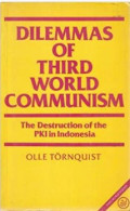 DIlemmas of Third World Communism : The Destruction of the PKI in Indonesia