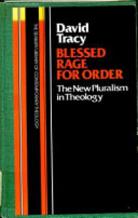 Blessed Rage for Order : The New Pluralism in Theology