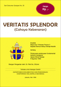 Veritatis Splendor = Cahaya Kebenaran. Seri Dokumen Gerejawi No.35