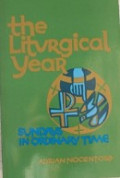 The Liturgical Year Volume Four : Sundays in Ordinary Time