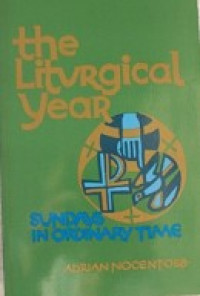 The Liturgical Year Volume Four : Sundays in Ordinary Time