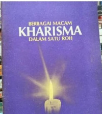 Berbagai Macam Kharisma dalam Satu Roh