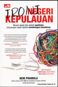 Ironi Negeri Kepulauan : Musuh Abadi Kita Adalah Apatisme, Perjuangan Sejati Adalah Membangun Kesadaran