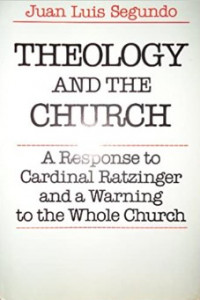 Theology and the Church : A Response to Cardinal Ratzinger and a Warning to the Whole Church