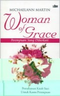 Woman of Grace. Perempuan Yang Diberkati: Pemahaman Kitab Suci Untuk Kaum Perempuan