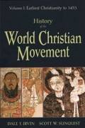 History Of The World Christian Movement Volume I: Earliest Christianity To 1453