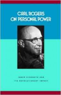 Carl Rogers on Personal Power: Inner Strength and Its Revolutionary Impact