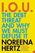 I. O. U.: The Debt Threat and Why We Must Defuse It