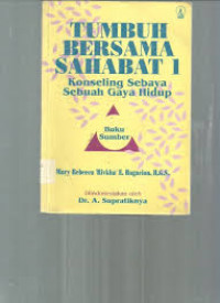 Tumbuh Bersama Sahabat 1: Konseling Sebaya Sebuah Gaya Hidup