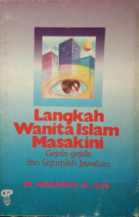 Langkah Wanita Islam Masa Kini: gejala-gejala dan Sejumlah Jawaban