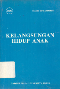 Kelangsungan Hidup Anak: Berbagai Teori, Pendekatan dan Kebijaksanaan