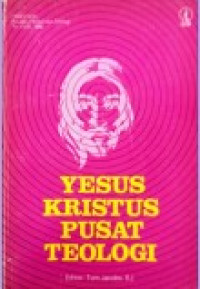 Yesus Kristus Pusat Teologi