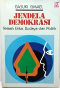 Jendela Demokrasi: Telaah Etika, Budaya dan Politik