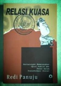 Relasi Kuasa Negara, Media Massa dan Publik: Pertarungan Memenangkan Opini Publik dan Peran Dalam Transformasi Sosial