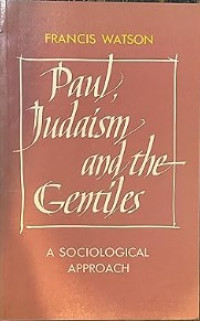 Paul, Judaism and the Gentiles : A Sociological Approach